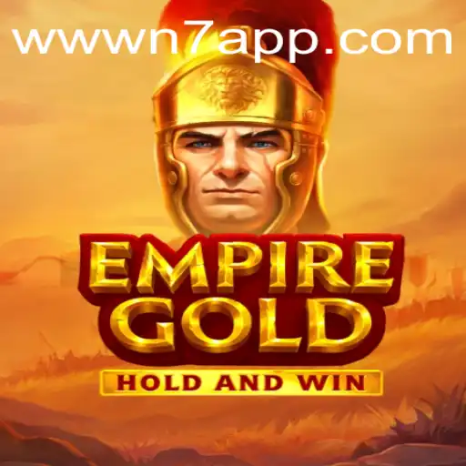 EmpireGold: A Deep Dive into the Captivating World of N7.APP