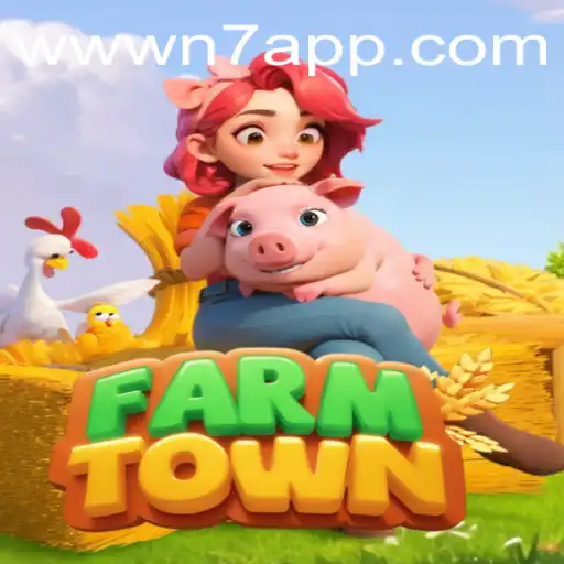 Exploring the Expansive World of FarmTown and the Unique Role of N7.APP