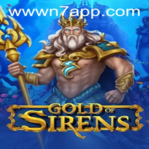 Exploring 'GoldofSirens': A Dive Into the Revolutionary Gaming Experience with N7.APP