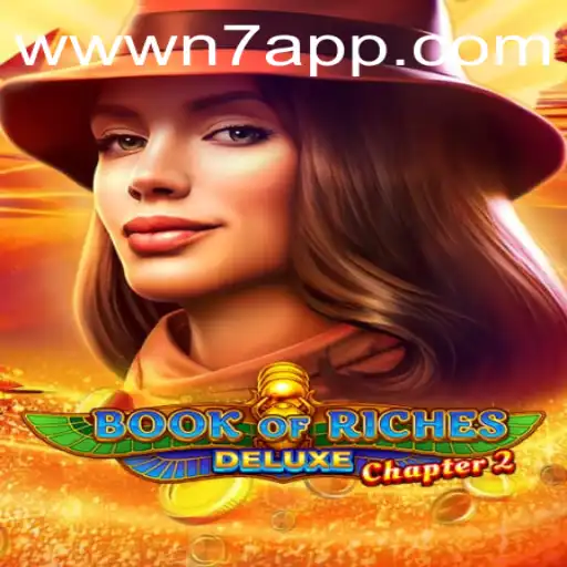 Discover the Thrills of Book of Riches Deluxe Chapter 2 with N7.APP