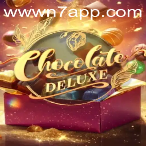 Exploring the World of ChocolateDeluxe: A Sweet Adventure with N7.APP