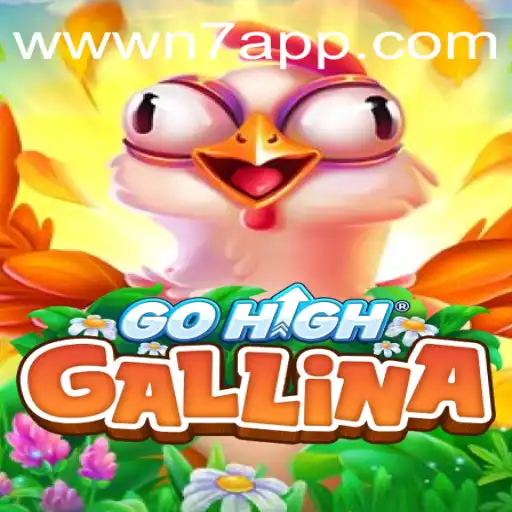 Explore the Captivating World of GoHighGallina: A Game-Changer in the N7.APP Universe