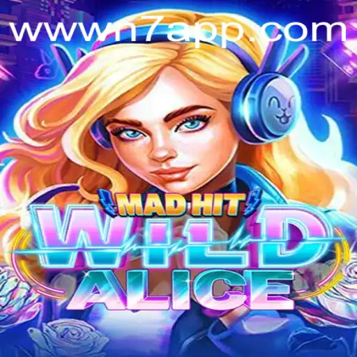 Discover MadHitWildAlice: The Latest Captivating Adventure on N7.APP